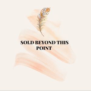 SOLD BEYOND THIS POINT!